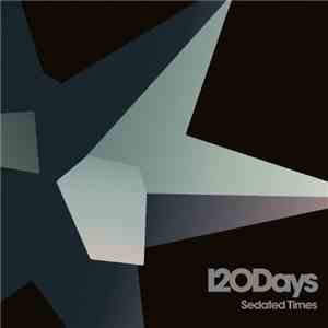 120 Days - Sedated Times download mp3 flac
