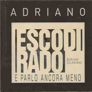 Adriano Celentano - Esco Di Rado E Parlo Ancora Meno download free