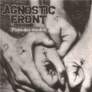 Agnostic Front - Puro Des Madre download mp3 flac