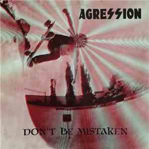 Agression - Don't Be Mistaken download free