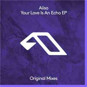 Aiiso - Your Love Is An Echo EP download mp3 flac