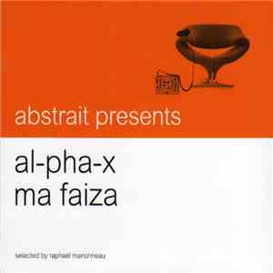Al-Pha-X & Ma Faiza Selected by Raphaël Marionneau - Al-Pha-X & Ma Faiza download mp3 flac