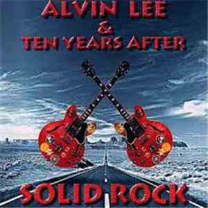 Alvin Lee & Ten Years After - Solid Rock download mp3 flac