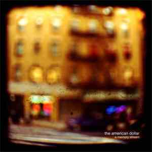 American Dollar, The - A Memory Stream download mp3 flac