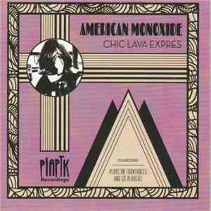 American Monoxide - Chic Lava Exprés download free