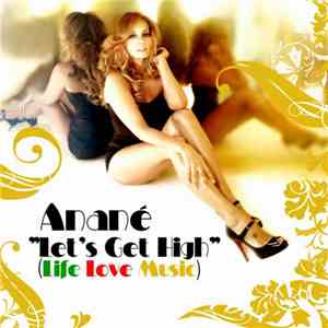 Anané - Let's Get High (Life Love Music) download mp3 flac