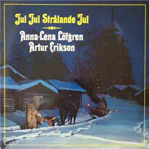 Anna-Lena Löfgren, Artur Erikson - Jul Jul Strålande Jul download mp3 flac