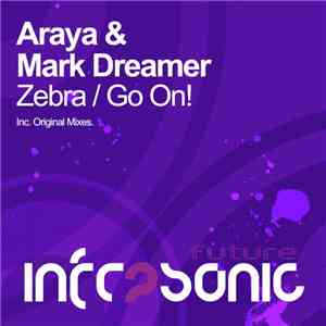 Araya  & Mark Dreamer - Zebra / Go On! download mp3 flac