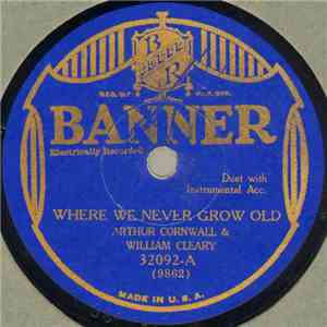 Arthur Cornwall And William Cleary - Where We Never Grow Old / When They Ring Those Golden Bells download mp3 flac