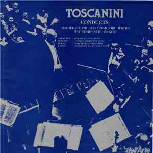 Arturo Toscanini, The Hague Philharmonic Orchestra - Toscanini Conducts The Hague Philharmonic Orchestra download free Arturo Toscanini, The Hague Philharmonic Orchestra - Toscanini Conducts The Hague Philharmonic Orchestra download mp3 flac