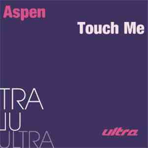 Aspen  - Touch Me download free