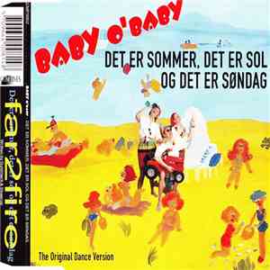 Baby O'Baby - Det Er Sommer, Det Er Sol Og Det Er Søndag download mp3 flac