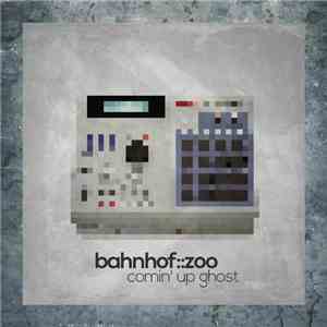 Bahnhof::Zoo - Comin' Up Ghost download mp3 flac