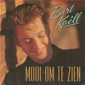 Bart Kaëll - Mooi Om Te Zien download mp3 flac