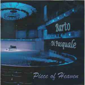 Barto Di Pasquale - Piece Of Heaven download mp3 flac