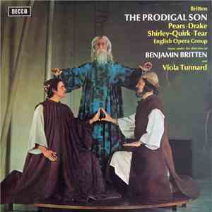 Benjamin Britten, Pears • Drake, Shirley-Quirk • Tear, English Opera Group, Viola Tunnard - The Prodigal Son download mp3 flac