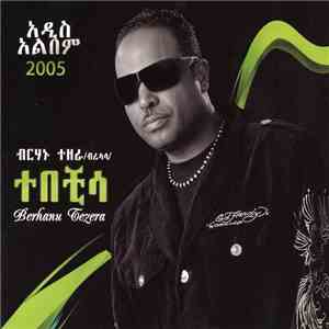 Berhanu Tezera - Tebechisa download mp3 flac