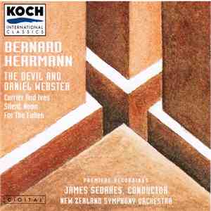 Bernard Herrmann ,Composer Conductor, Performed by - The Devil and Daniel Webster / Currier And Ives / Silent Noon / For The Fallen download mp3 flac