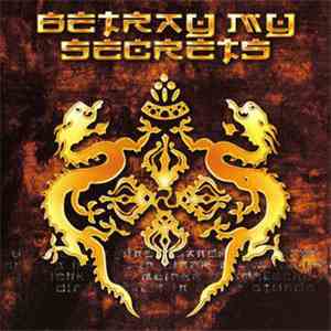 Betray My Secrets - Betray My Secrets download free