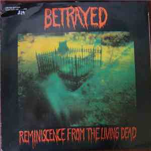 Betrayed - Reminiscence From The Living Dead download free Betrayed - Reminiscence From The Living Dead download mp3 flac