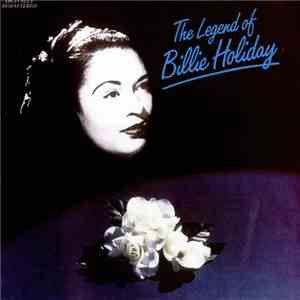 Billie Holiday - The Legend Of Billie Holiday download free Billie Holiday - The Legend Of Billie Holiday download mp3 flac