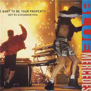 Blue Mercedes - I Want To Be Your Property download free