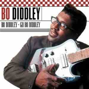 Bo Diddley - Bo Diddley + Go Bo Diddley download mp3 flac