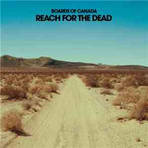 Boards Of Canada - Reach For The Dead download mp3 flac
