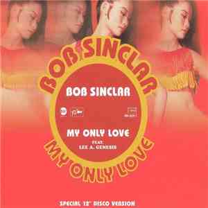 Bob Sinclar Feat. Lee A. Genesis - My Only Love download mp3 flac