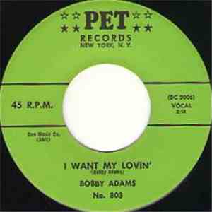 Bobby Adams  - I Want My Lovin' / Don't Be Sorry download mp3 flac