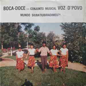 Boca- Doce Conjunto Musical Voz D´Povo - Mundo Siubatiubiradimeu?!... download mp3 flac