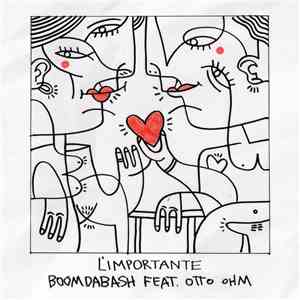 Boomdabash Feat. Otto Ohm - L'importante download mp3 flac