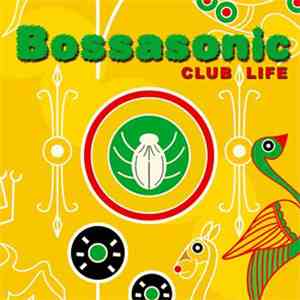 Bossasonic - Club Life download mp3 flac