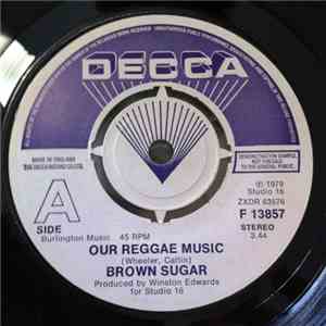 Brown Sugar , Well Pack & John Kpiaye - Our Reggae Music download free