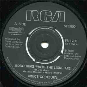 Bruce Cockburn - Wondering Where The Lions Are download mp3 flac
