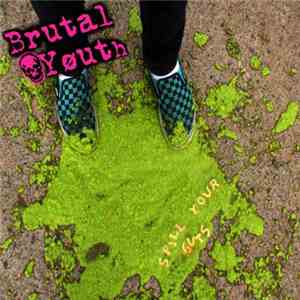 Brutal Youth - Spill Your Guts download free