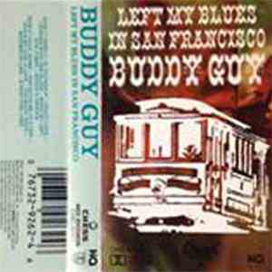Buddy Guy - Left My Blues In San Francisco download mp3 flac
