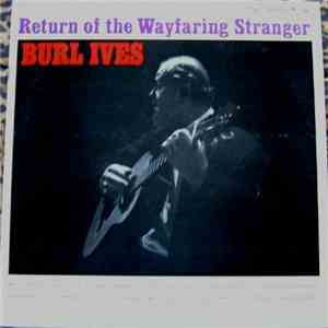Burl Ives - The Return Of The Wayfaring Stranger download mp3 flac