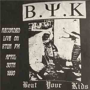 B.Y.K. (Beat Your Kids) - KTUH FM - Monday Night Live: The 15th Anniversary Edition download mp3 flac