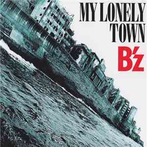 B'z - My Lonely Town download mp3 flac