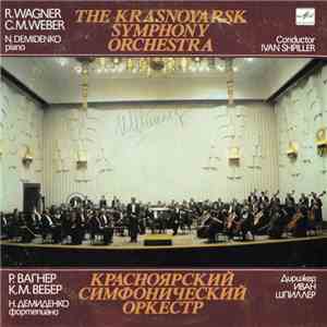 C. M. Weber / R. Wagner - The Krasnoyarsk Symphony Orchestra , Conductor Ivan Shpiller - Preciosa. Piano Concerto / Siegfried Idyll download mp3 flac
