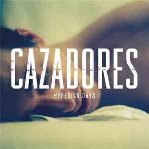 Cazadores - Hyperion Days download mp3 flac