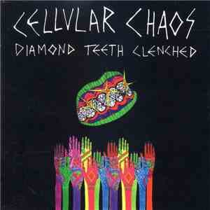 Cellular Chaos - Diamond Teeth Clenched download free