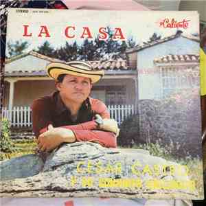 Cesar Castro Y Su Conjunto Vallenato - La Casa download mp3 flac
