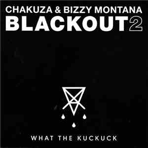 Chakuza & Bizzy Montana - Blackout 2 (What The Kuckuck) download mp3 flac