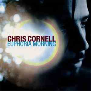 Chris Cornell - Euphoria Morning download free