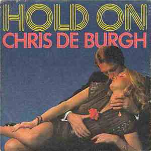 Chris de Burgh - Hold On / Watching The World download mp3 flac