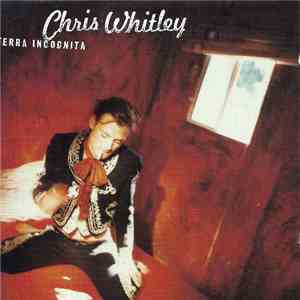 Chris Whitley - Terra Incognita download free