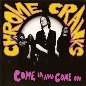 Chrome Cranks - Come In And Come On download mp3 flac
