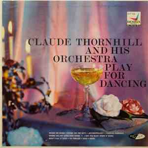 Claude Thornhill And His Orchestra - Play For Dancing download mp3 flac